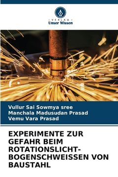 portada Experimente Zur Gefahr Beim Rotationslicht-Bogenschweissen Von Baustahl (en Alemán)