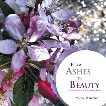 portada From Ashes to Beauty: A Poetic Journey of a Recovering Heart