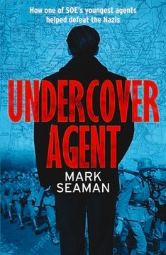 portada Undercover Agent: How One of Soe's Youngest Agents Helped Defeat the Nazis (en Inglés)