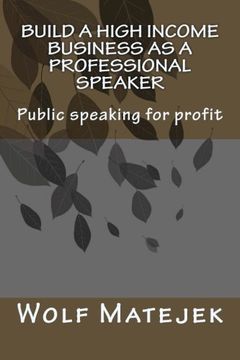 portada Build a high income business as a Professional Speaker