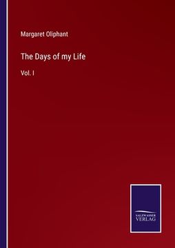 portada The Days of my Life: Vol. I (in English)
