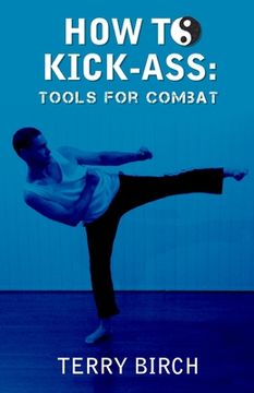 portada How to Kick-Ass: Tools for combat (en Inglés)