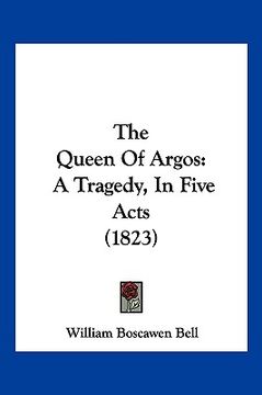 portada the queen of argos: a tragedy, in five acts (1823)