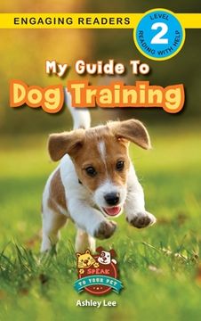 portada My Guide to Dog Training: Speak to Your Pet (Engaging Readers, Level 2) (en Inglés)