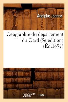 portada Géographie Du Département Du Gard (5e Édition) (Éd.1892) (en Francés)