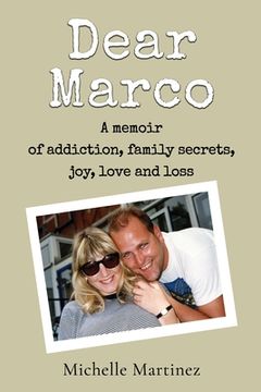 portada Dear Marco: A memoir of addiction, family secrets, joy, love and loss