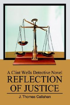 portada reflection of justice: a clint wells detective novel (en Inglés)