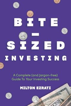 portada Bite-Sized Investing: A Complete (and Jargon-free) Guide To Your Investing Success (in English)