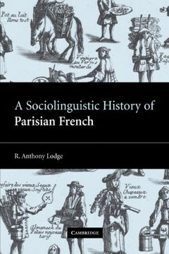 portada A Sociolinguistic History of Parisian French (en Inglés)