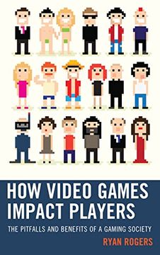 portada How Video Games Impact Players: The Pitfalls and Benefits of a Gaming Society 