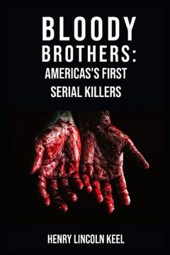 portada Bloody Brothers: America's First Serial Killers (en Inglés)