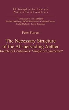 portada The Necessary Structure of the All-Pervading Aether: Descrete or Continuous? Simple or Symmetric? (Philosophische Analyse (en Inglés)