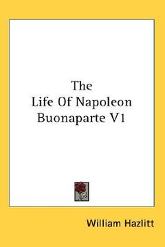 portada the life of napoleon buonaparte v1 (in English)