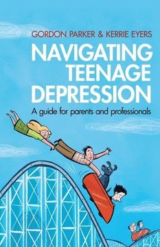 portada Navigating Teenage Depression: A Guide for Parents and Professionals (en Inglés)