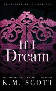 portada If I Dream (Corrupted Love #1): Special Edition Paperback (en Inglés)