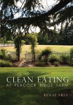 portada Clean Eating at Peacock Ridge Farm (en Inglés)