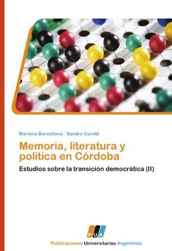 portada Memoria, Literatura y Politica En Cordoba