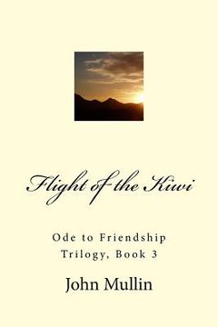 portada Flight of the Kiwi: Ode to Friendship Trilogy, Book 3 (en Inglés)
