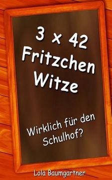 portada 3 x 42 Fritzchen Witze: Wirklich für den Schulhof ? (in German)