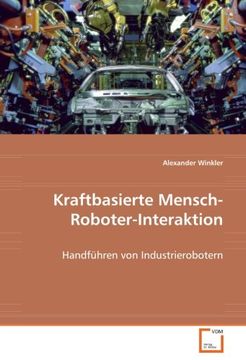 portada Kraftbasierte Mensch-Roboter-Interaktion: Handführen von Industrierobotern