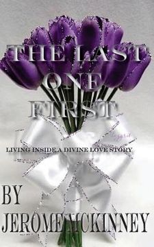portada The Last One First: Living inside a divine love story