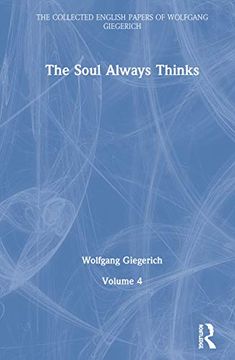 portada The Soul Always Thinks: Volume 4 (The Collected English Papers of Wolfgang Giegerich) (en Inglés)