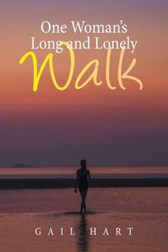 portada One Woman's Long and Lonely Walk (en Inglés)