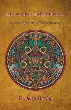 portada The Promise of the Fifth Sun: Ancestral Journey of Self-Discovery (en Inglés)