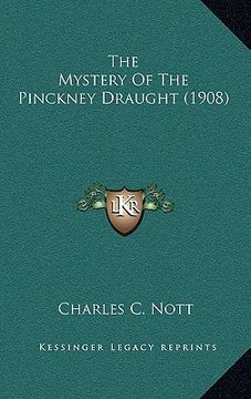 portada the mystery of the pinckney draught (1908) (in English)
