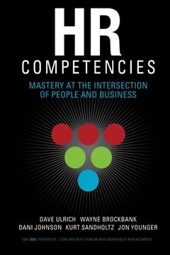 portada Hr Competencies: Mastery at the Intersection of People and Business (en Inglés)