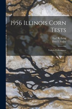 portada 1956 Illinois Corn Tests: Variety Performance (en Inglés)