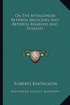portada on the antagonism between medicines and between remedies and diseases (en Inglés)