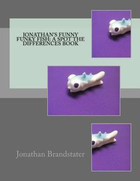 portada Jonathan's Funny Funky Fish: A spot the differences book (en Inglés)