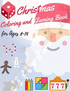 portada Christmas Coloring and Gaming Book for 8-14: Filled with complex and fun brain teasers that range in difficulty, Packed with full-page designs of Sant (en Inglés)