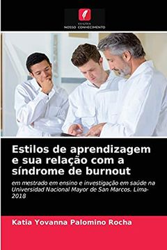 portada Estilos de Aprendizagem e sua Relação com a Síndrome de Burnout: Em Mestrado em Ensino e Investigação em Saúde na Universidad Nacional Mayor de san Marcos. Lima- 2018 (en Portugués)