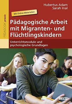 portada Pädagogische Arbeit mit Migranten- und Flüchtlingskindern: Unterrichtsmodule und Psychologische Grundlagen. Mit Online-Materialien (en Alemán)