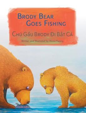 portada Brody Bear Goes Fishing / Chu Gau Brody Di Bat Ca (en Vietnamita)