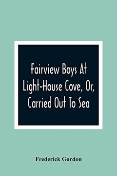 portada Fairview Boys at Light-House Cove, or, Carried out to sea (en Inglés)