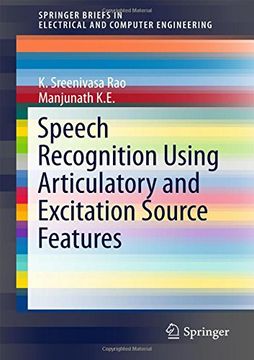 portada Speech Recognition Using Articulatory and Excitation Source Features (Springerbriefs in Speech Technology) (en Inglés)