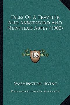 portada tales of a traveler and abbotsford and newstead abbey (1900) (en Inglés)
