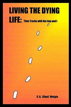 portada living the dying life: time tracks with the imp and i (in English)
