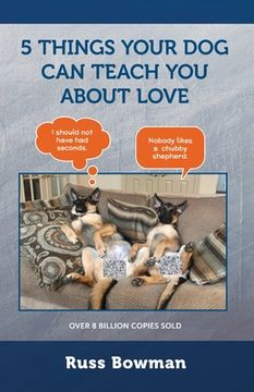 portada 5 Things Your Dog Can Teach You About Love (en Inglés)