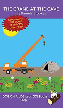 portada The Crane at the Cave: (Step 5) Sound out Books (Systematic Decodable) Help Developing Readers, Including Those With Dyslexia, Learn to Read With Phonics (Dog on a log Let's go! Books) (en Inglés)