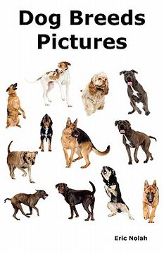 portada dog breeds pictures: over 100 breeds including chihuahua, pug, bulldog, german shepherd, maltese, beagle, rottweiler, dachshund, golden ret