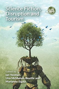 portada Science Fiction, Disruption and Tourism: 6 (The Future of Tourism) (en Inglés)