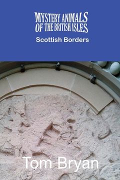 portada The Mystery Animals of the British Isles: The Scottish Borders (in English)