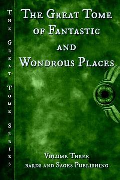 portada The Great Tome of Fantastic and Wondrous Places (en Inglés)