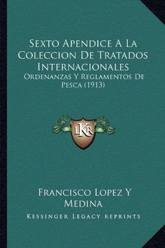 portada Sexto Apendice a la Coleccion de Tratados Internacionales: Ordenanzas y Reglamentos de Pesca (1913) (in Spanish)