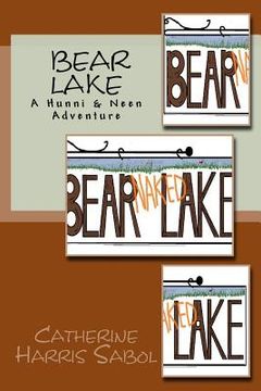 portada Bear Lake: A Hunni and Neen Adventure (en Inglés)