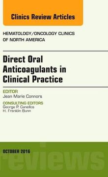 portada Direct Oral Anticoagulants in Clinical Practice: An Issue of Hematology/Oncology Clinics of North America, 1e (The Clinics: Internal Medicine)
